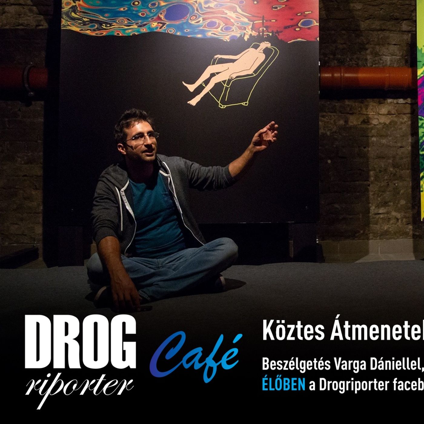 Köztes Átmenetek: drogprevenciós vándorkiállítás - Drogriporter Café episode artwork
