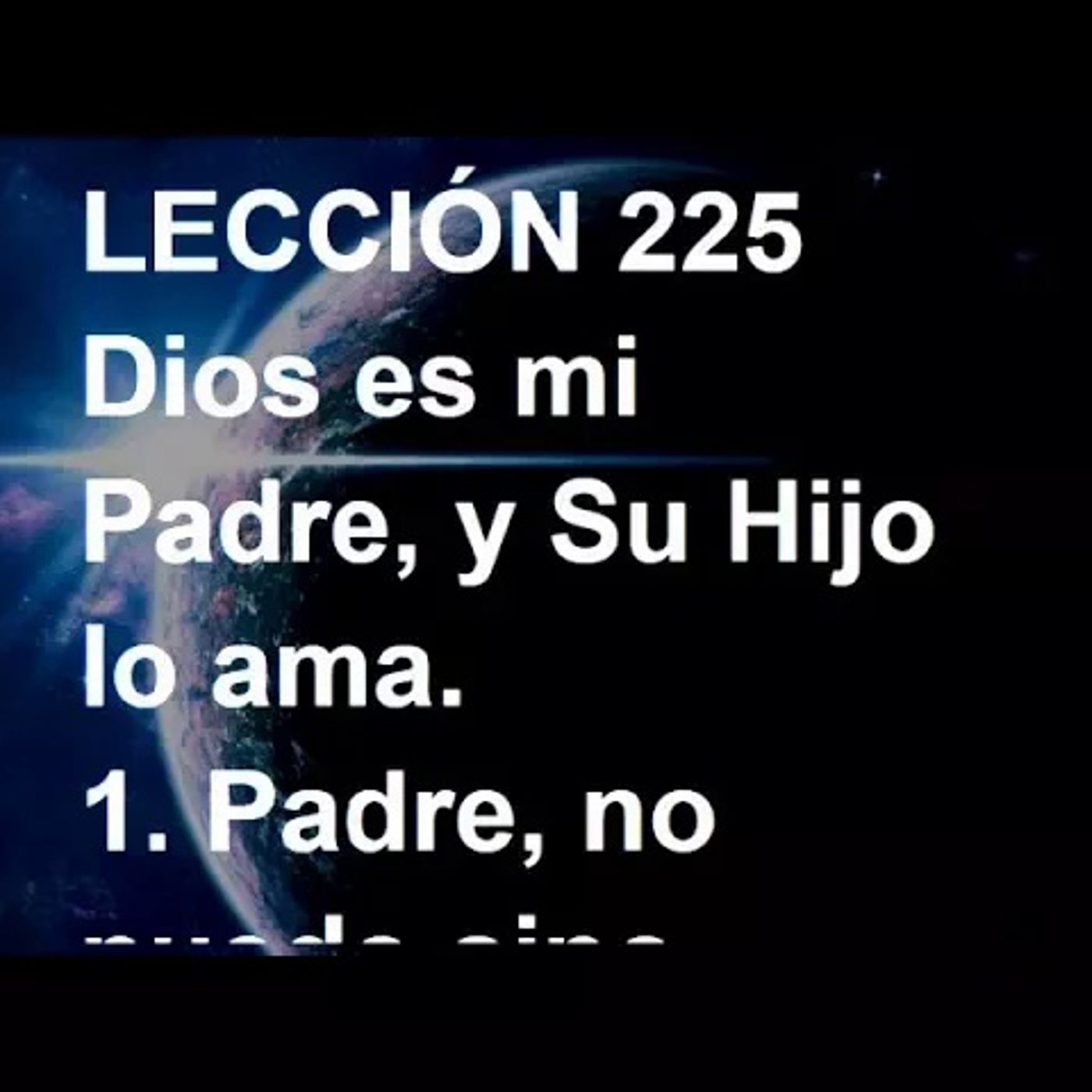 LECCIÓN 225 - Libro de Ejercicios. Un Curso de Milagros (Audiolibro) episode artwork