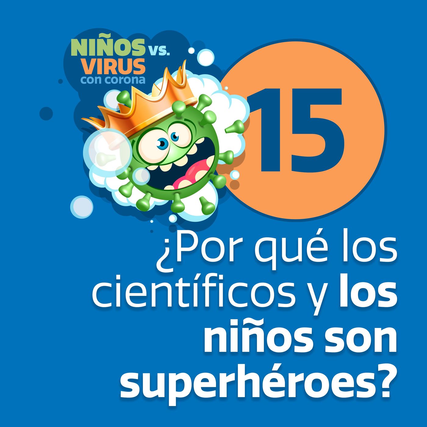 Día 15: Equipo de rescate | ¿Por qué los científicos y los niños sonsuperhéroes?