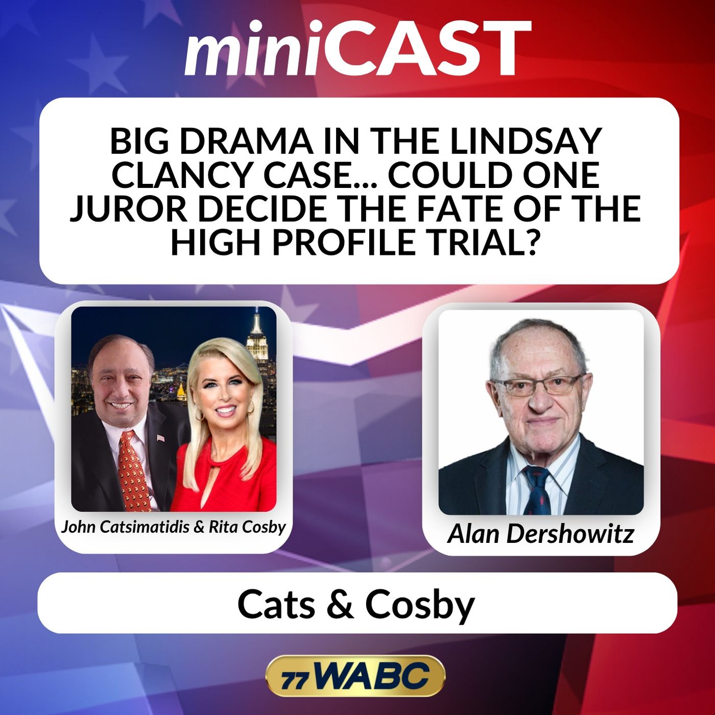 Alan Dershowitz: Big Drama in the Lindsay Clancy Case... Could One Juror Decide the Fate of the High Profile Trial? episode artwork