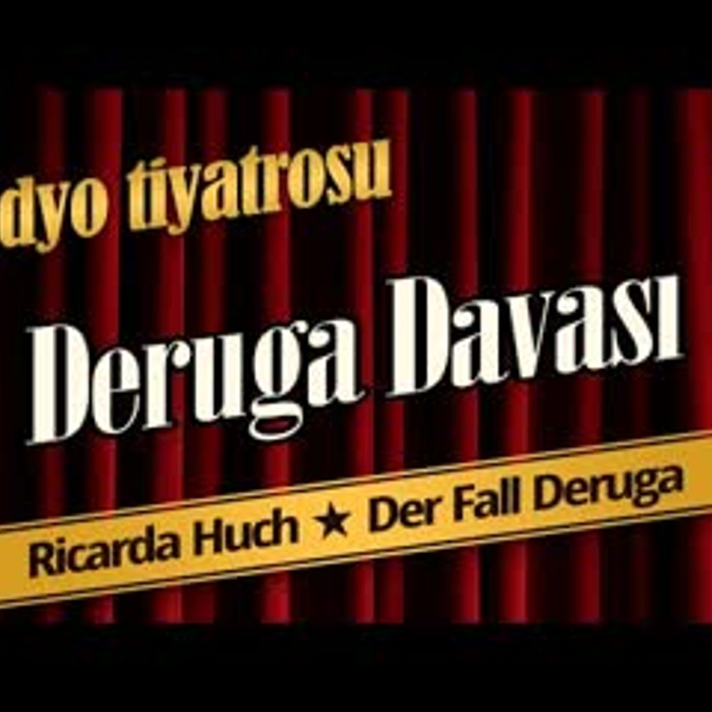 Deruga Davası - Radyo Tiyatrosu Dinle episode artwork