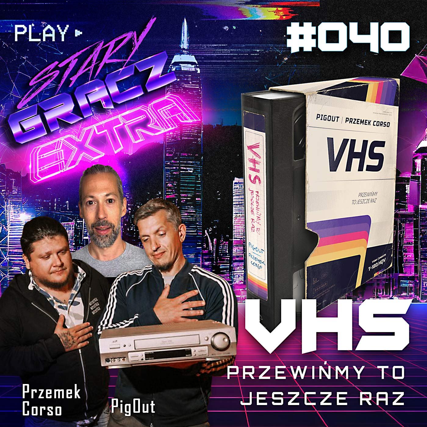 Extra 040 VHS Przewińmy to jeszcze raz ft. Pig Out i Przemek Corso episode artwork