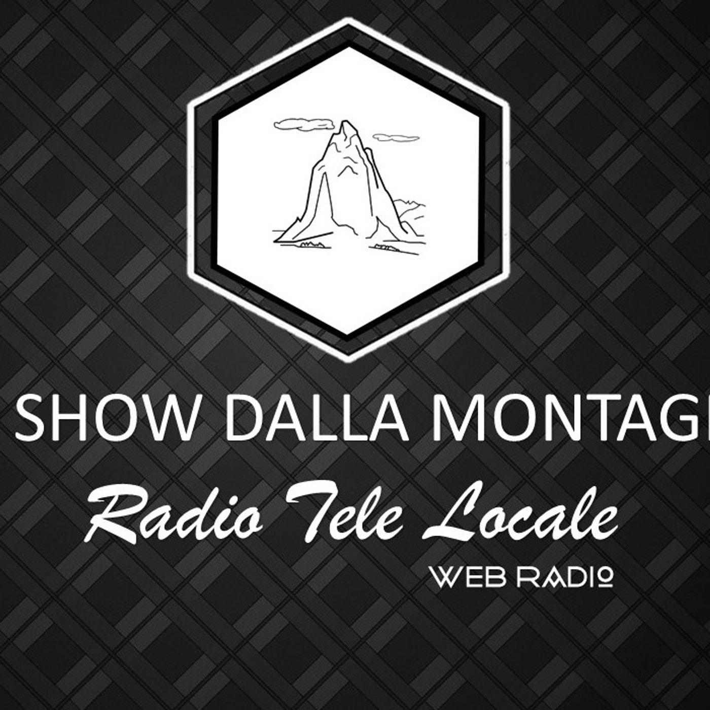 Radio Tele Locale _ Lo Show dalla Montagna: 1° Puntata #NewSeason episode artwork