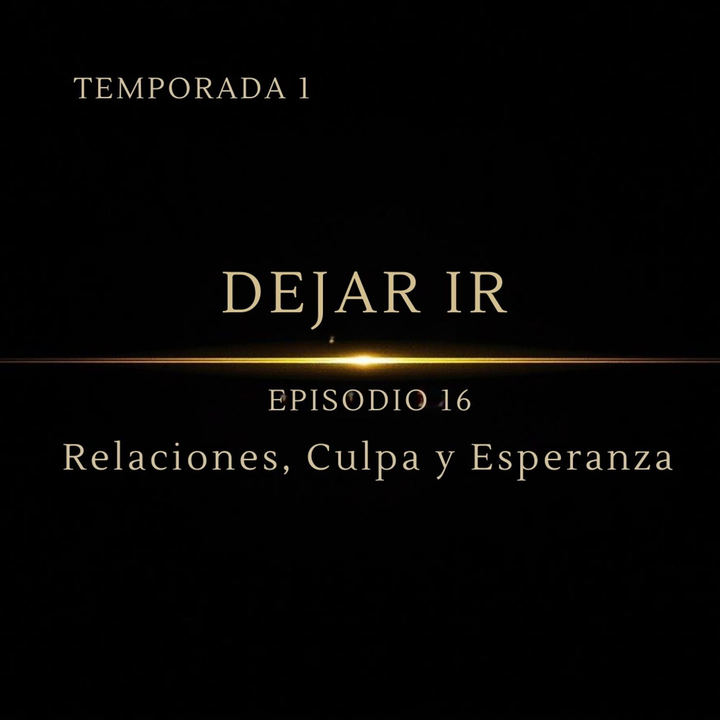 La Ruta Interior | Dejando Ir – Episodio 16 | Relaciones, Culpa y Esperanza