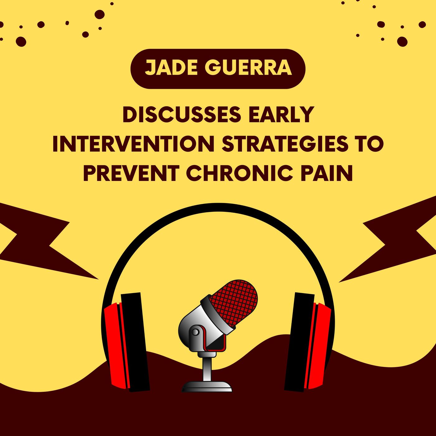 Jade Guerra Discusses Early Intervention Strategies to Prevent Chronic Pain