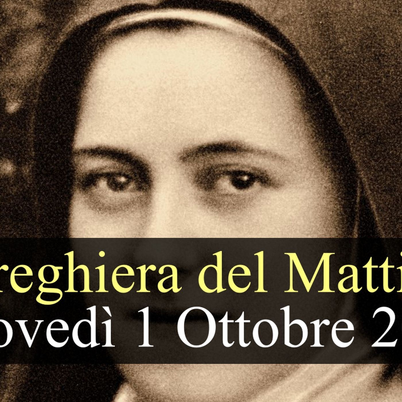 Preghiera del Mattino GIOVEDI 1 OTTOBRE 2026 ❤️ Lodi Mattutine - Memoria Santa Teresa di Gesù Bambino, Vergine e Dottore della Chiesa episode artwork