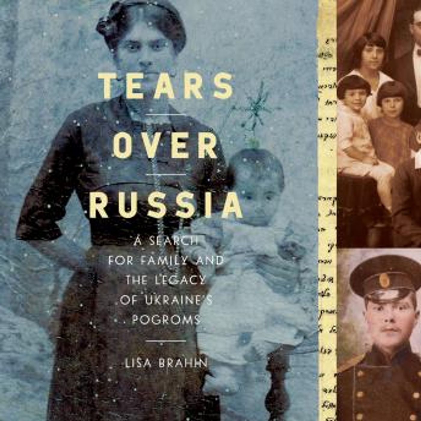 Tears Over Russia: A Search for Family and the Legacy of Ukraine's Pogroms by Lisa Brahin episode artwork