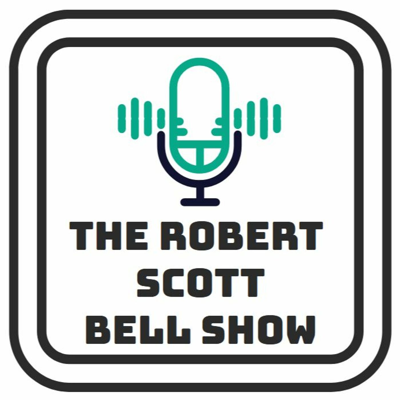 The Robert Scott Bell Show