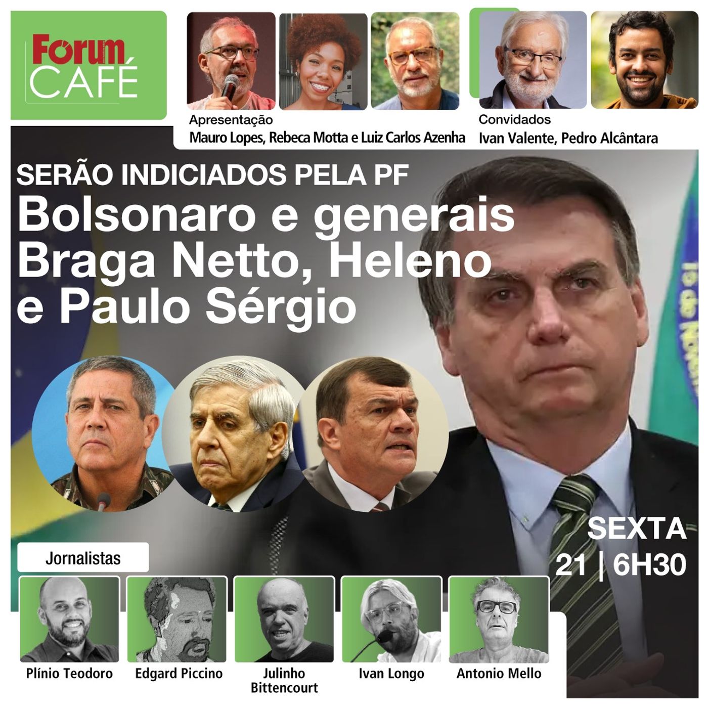 Bolsonaro, Braga Netto, Heleno e Paulo Sérgio serão indiciados pela PF | Faria Lima mantém a guerra