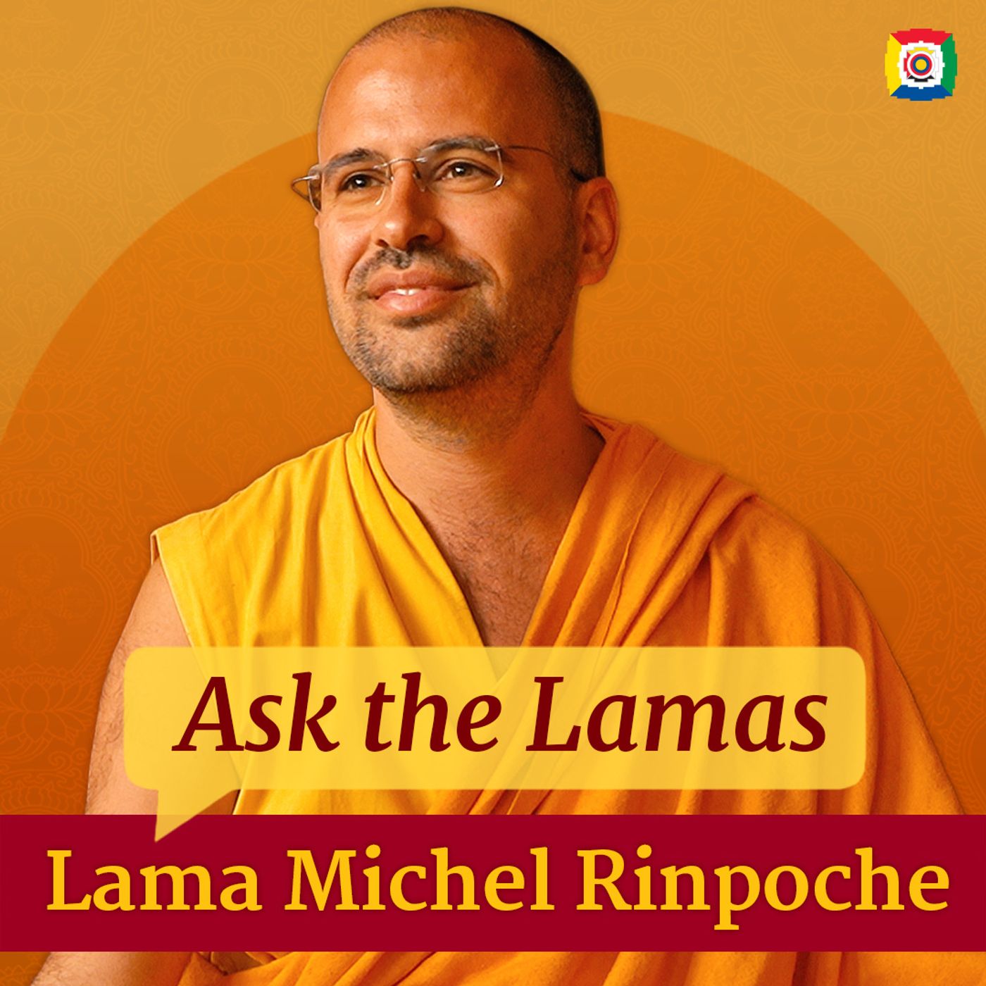 Ask the Lamas with Lama Michel Tulku Rinpoche