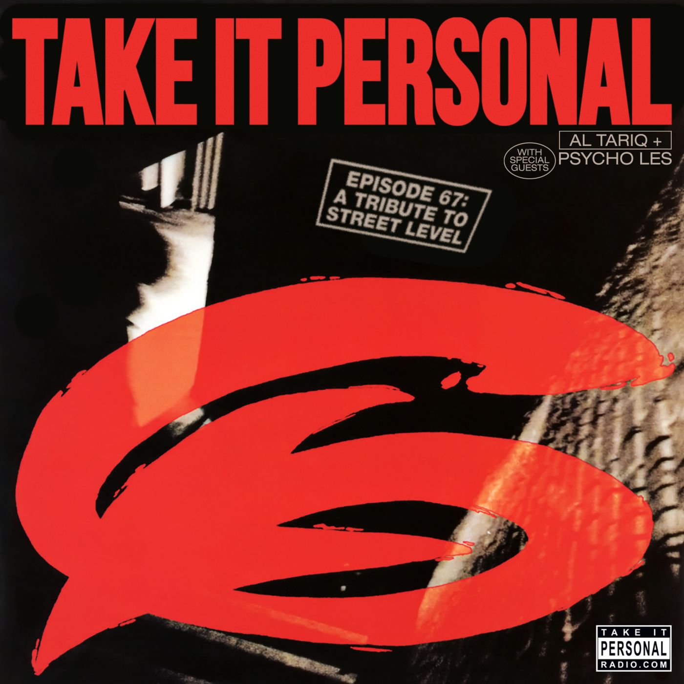 Take It Personal Flashback (Street Level Spotlight) with Al' Tariq & Psycho Les episode artwork