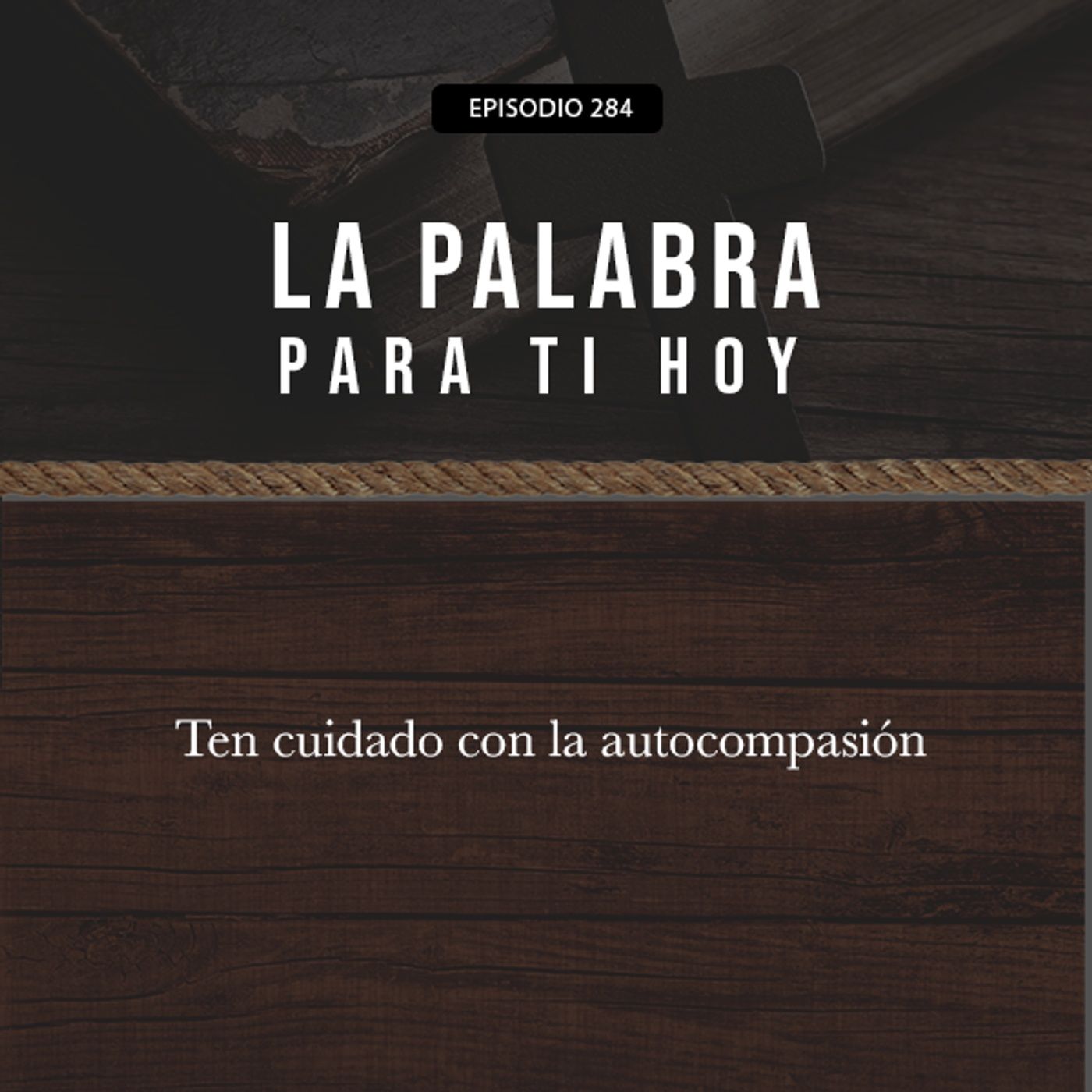 284: Ten cuidado con la autocompasión episode artwork