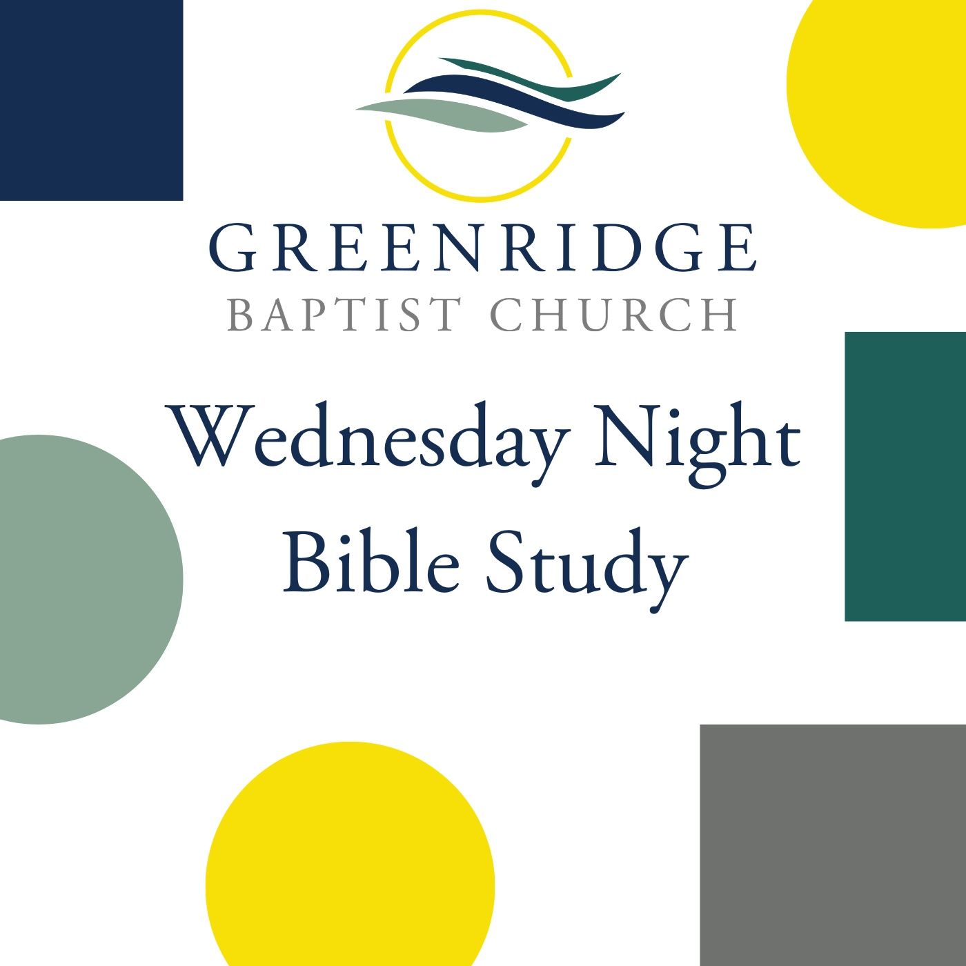 GBC Wednesday Night Bible Study GBC Wednesday Night Bible Study