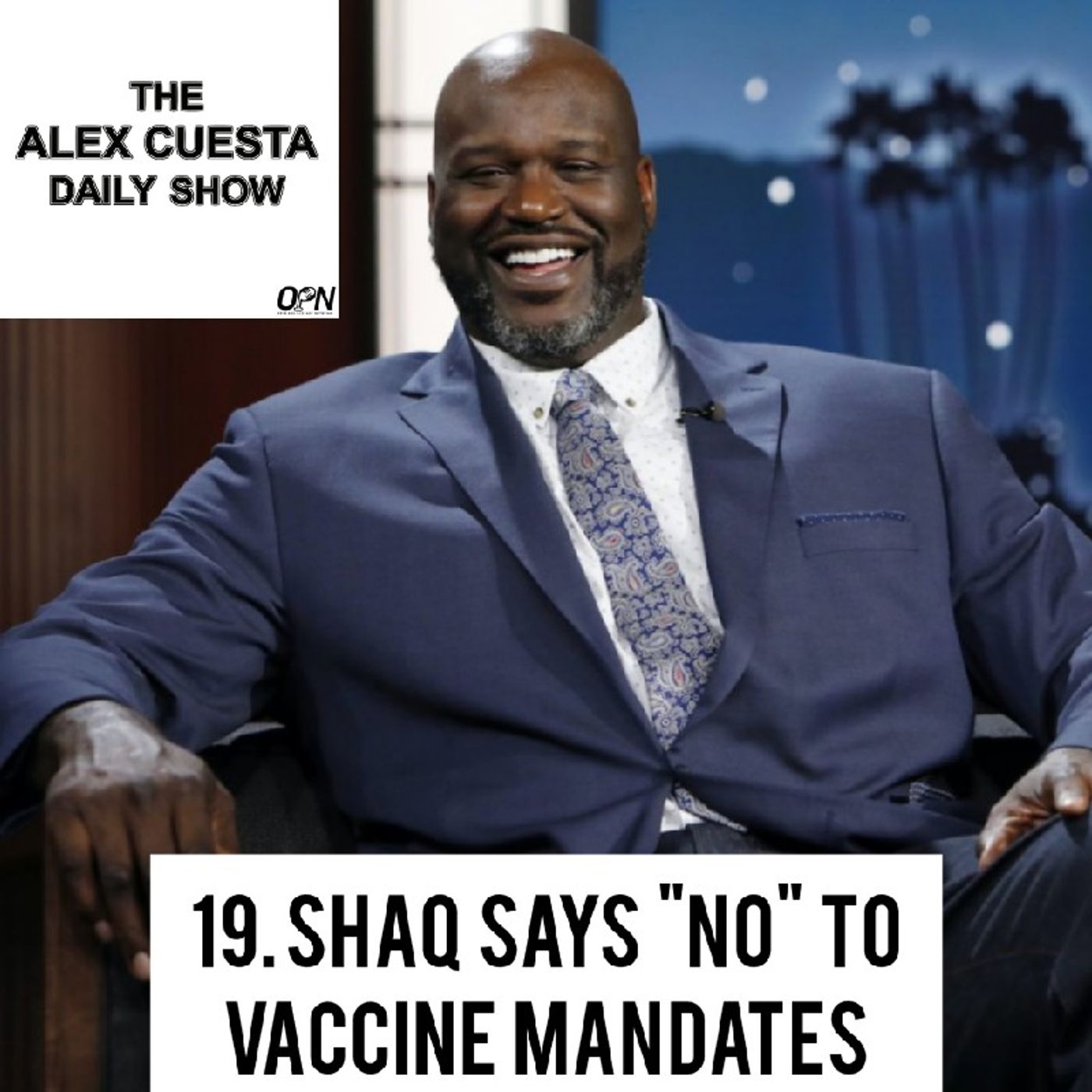 [Daily Show] 19. Shaq Says "No" to Vaccine Mandates episode artwork