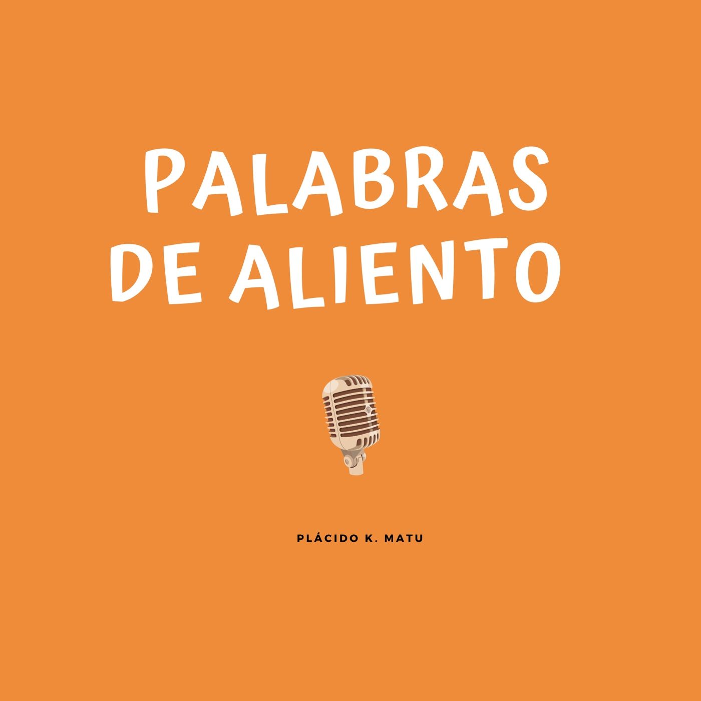 Plácido K. Matu  Podcast