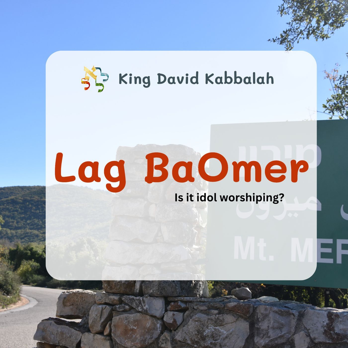 Lag BaOmer - Is it idol worshipping?