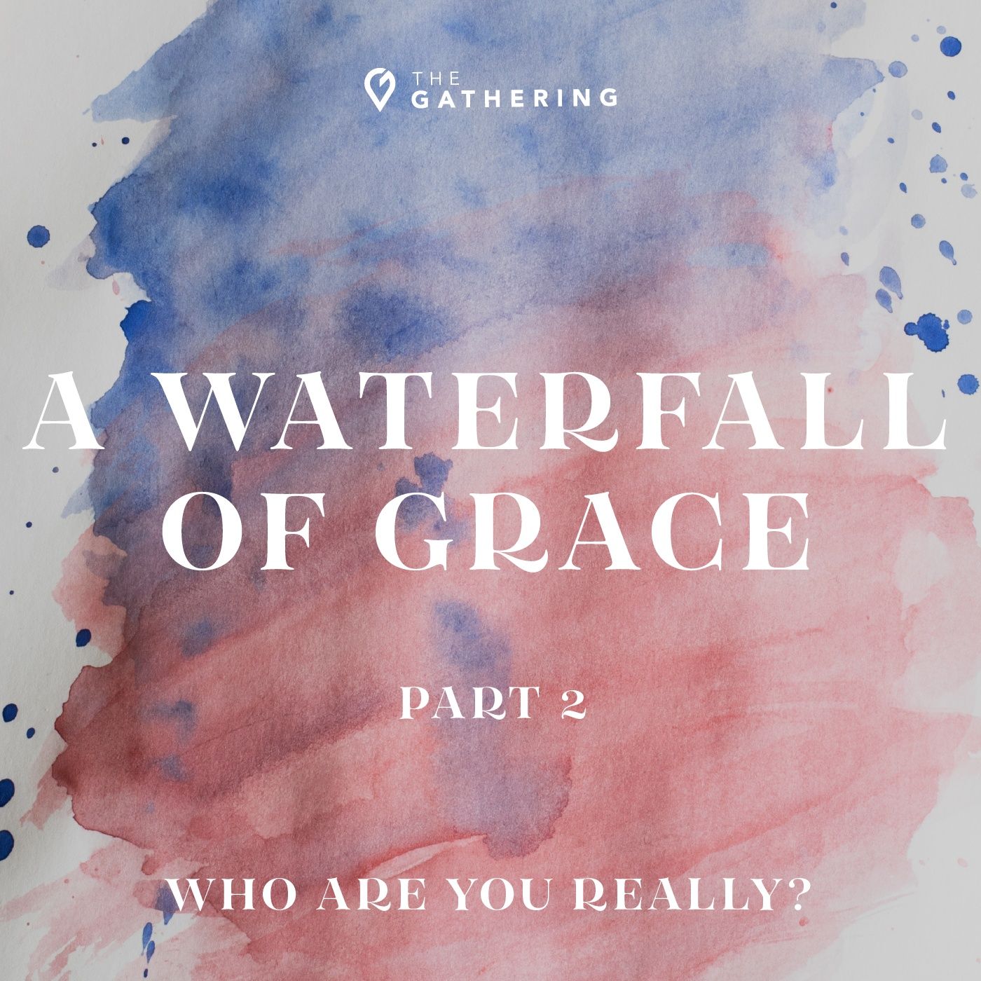 A Waterfall of Grace: Who Are You Really? - Part 2 episode artwork