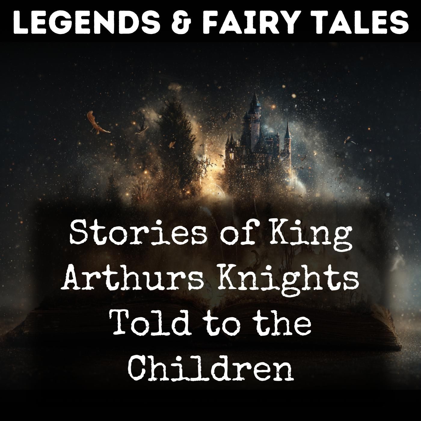 Stories of King Arthurs Knights Told to the Children podcast artwork