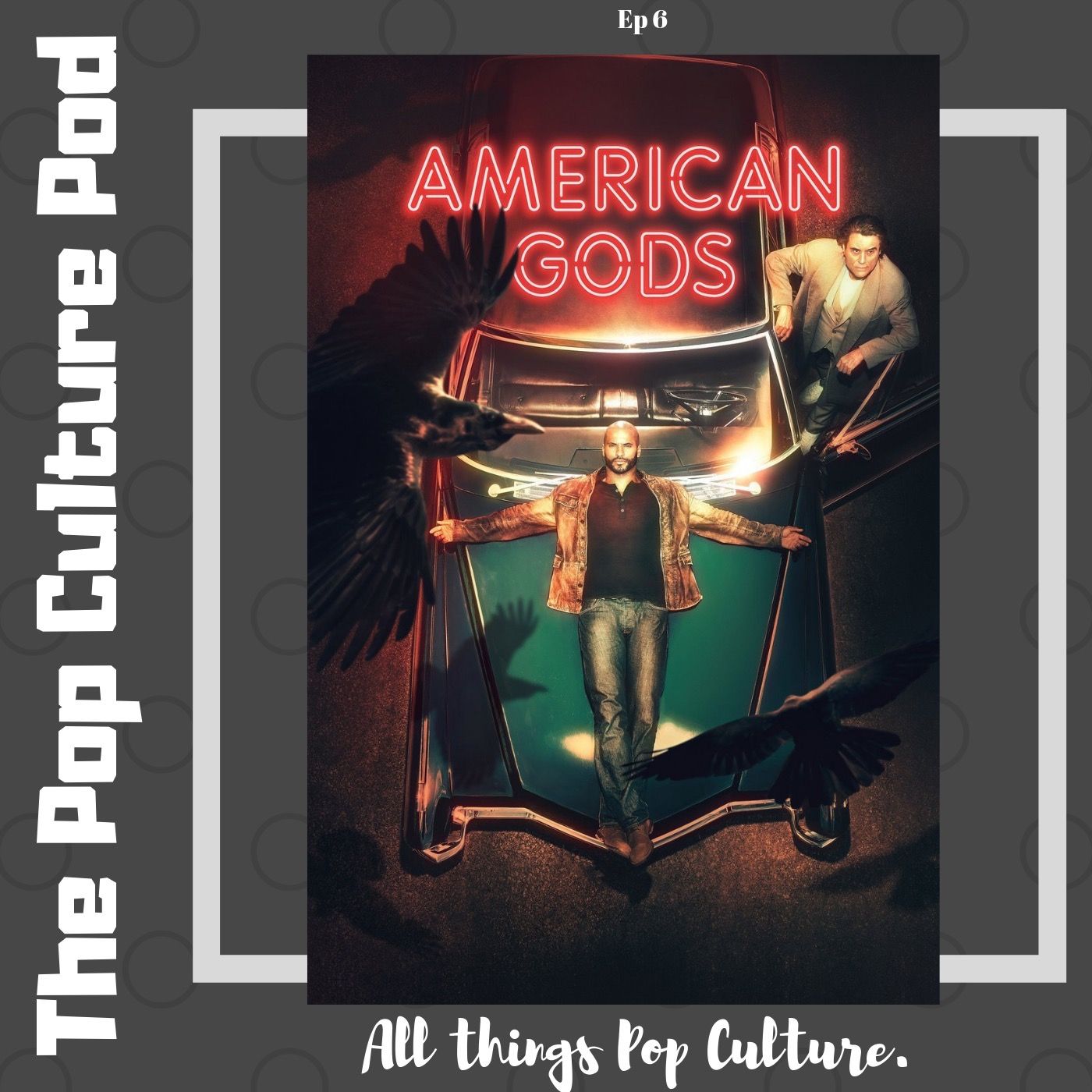 American Gods S2 First Impressions | The Pop Culture Pod