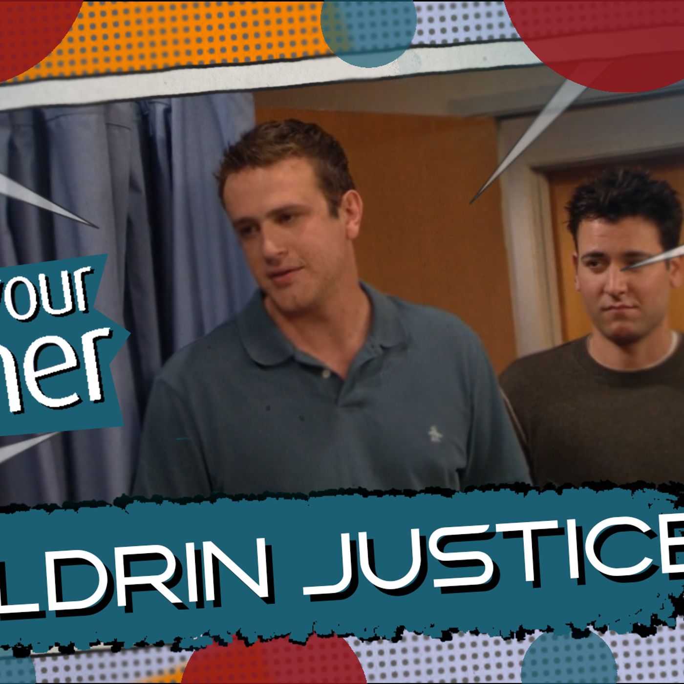 How I Met Your Mother Aldrin Justice episode artwork