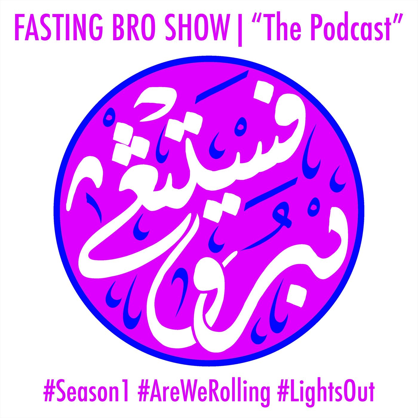 Fasting Bro Show