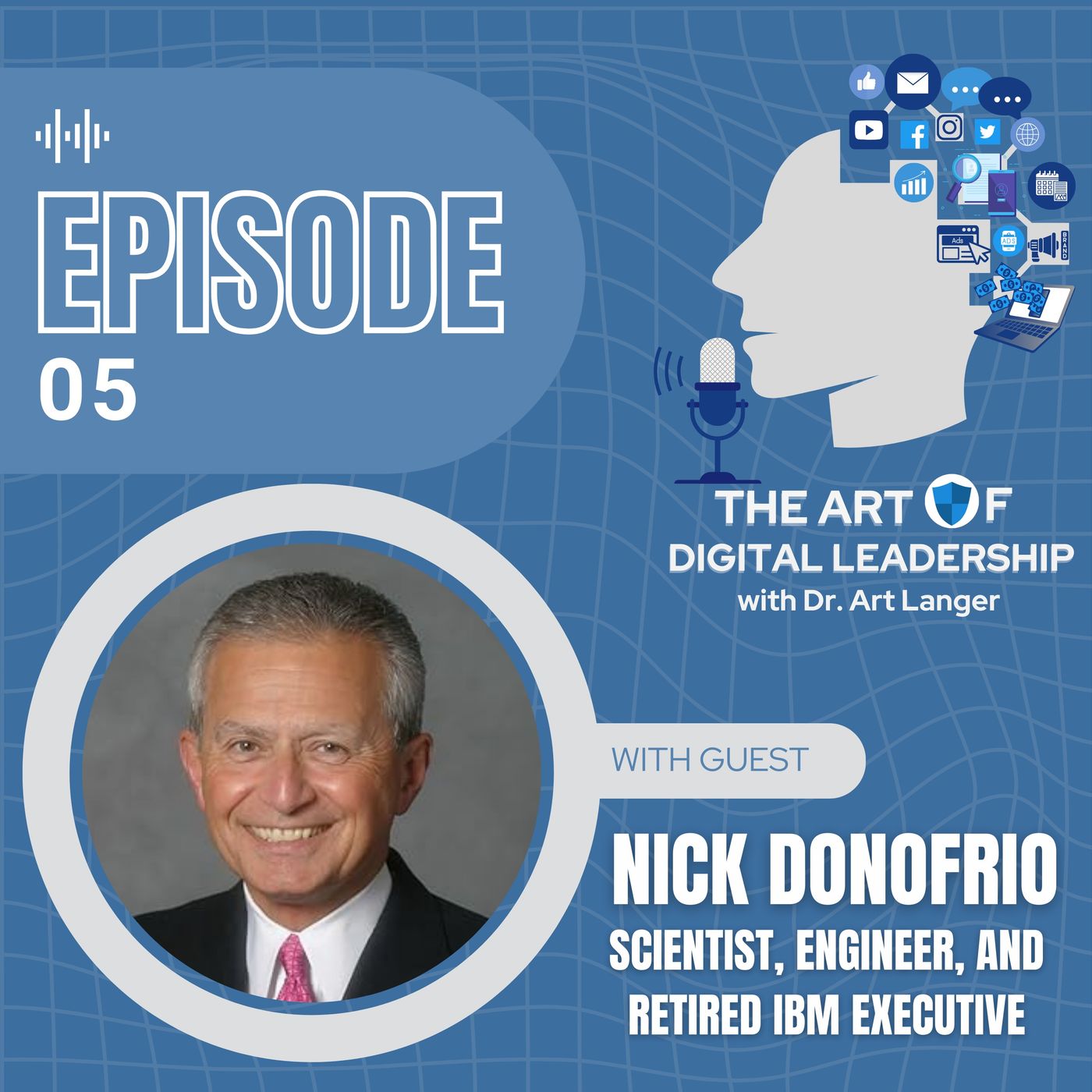 Nicholas Donofrio: Navigating 60 Years of Change, Innovation, and Leadership episode artwork
