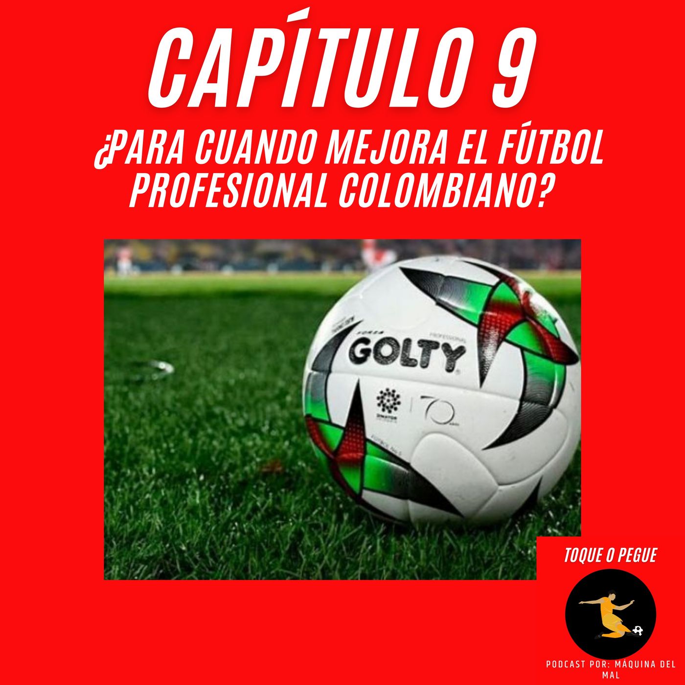 Capítulo 9: ¿Para cuando mejora el Fútbol Profesional Colombiano?