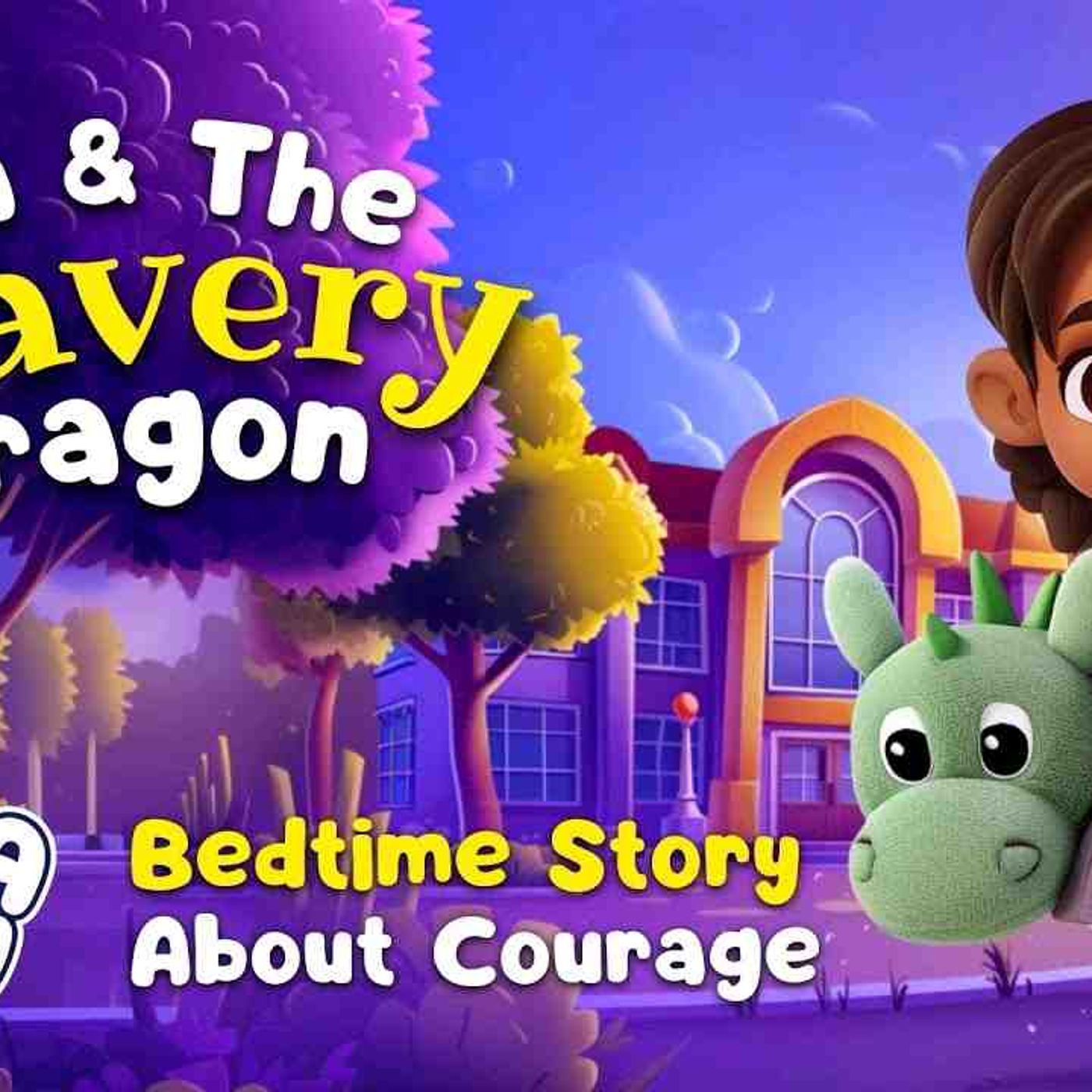 Kids Bedtime Story 🐉💜 Isla _ The Bravery Dragon _ Cutest Children_s Bedtime Story _BackToSchool episode artwork