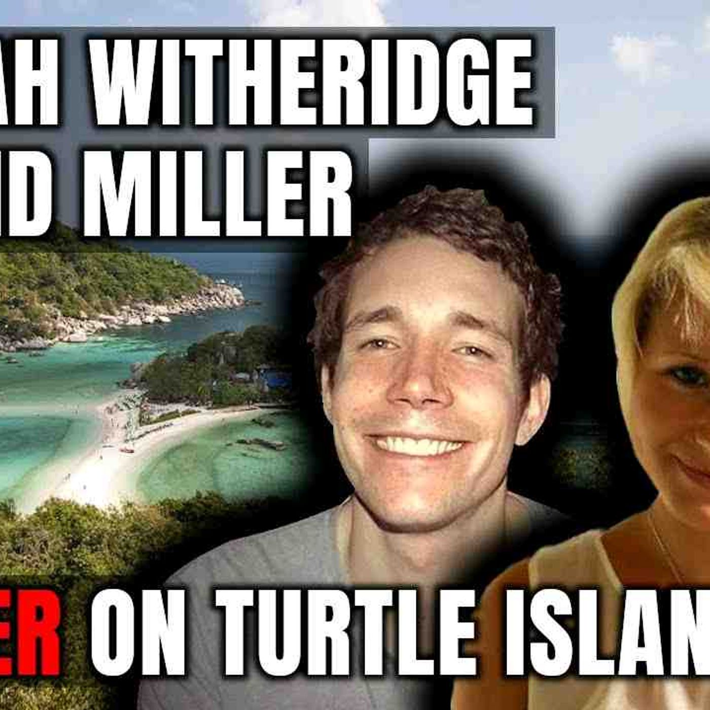 Turtle Island_s Dark Secret_ The Case of Hannah Witheridge and David Miller episode artwork