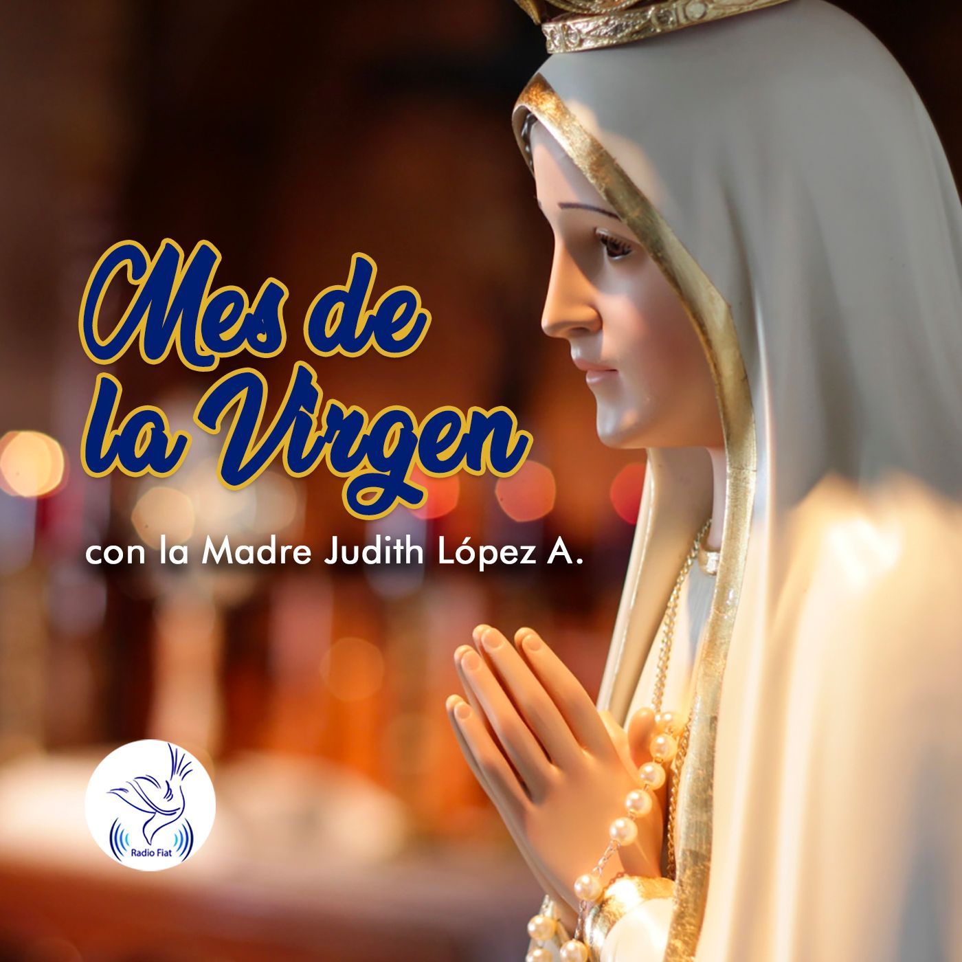 Escucha a Dios - Mes de la Virgen (Sta. Teresita del Niño Jesús) (con la Madre Judith López A.) 01 episode artwork