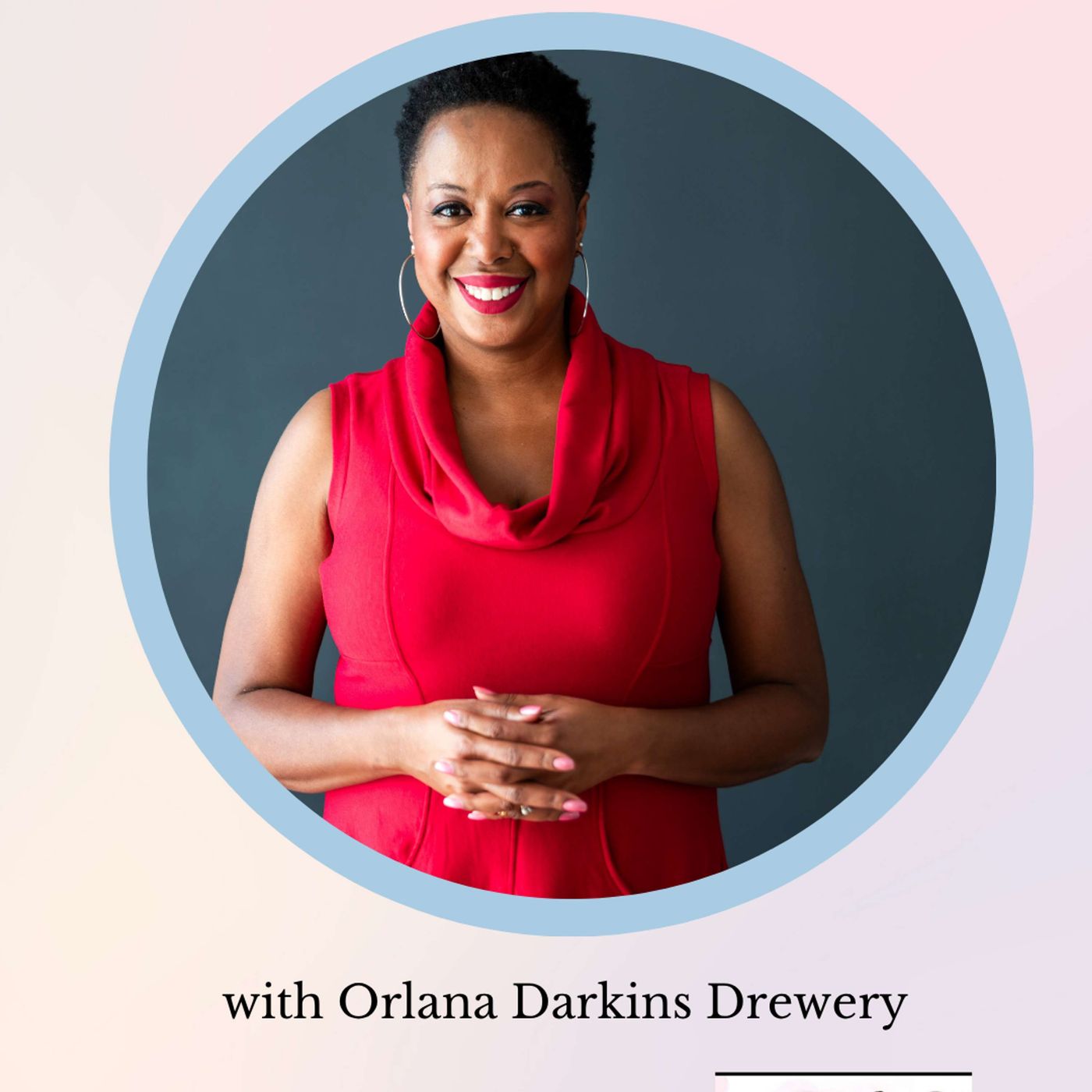 Raising Future-Ready Teens with Orlana Darkins Drewery