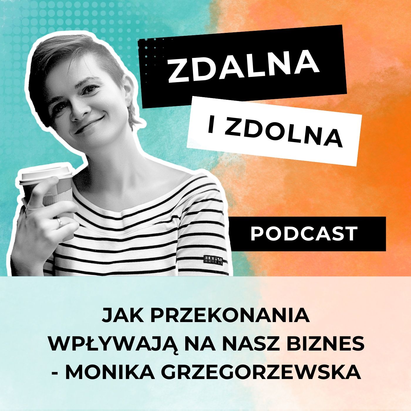 16. Chcesz więcej zarabiać? Zacznij od pracy nad przekonaniami - rozmowa z Moniką Grzegorzewską