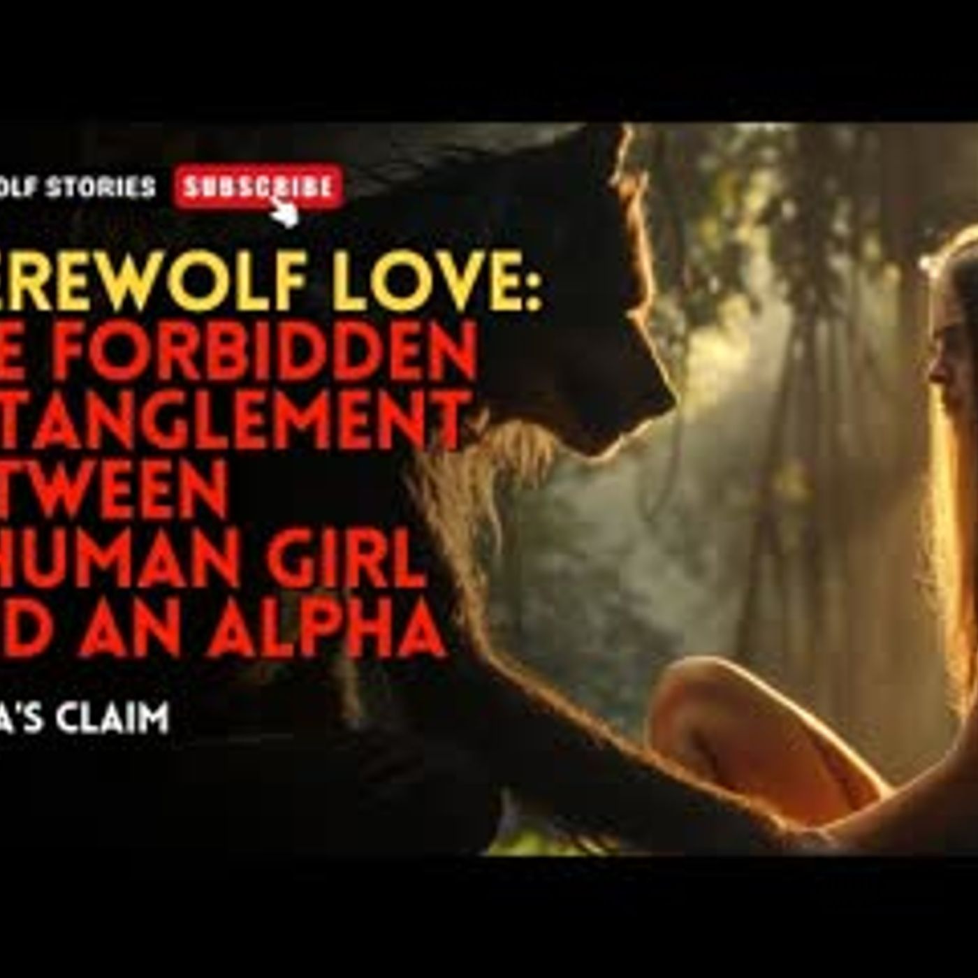 Werewolf Love The forbidden entanglement between a human girl and an Alpha丨Alpha's Claim EP2 episode artwork