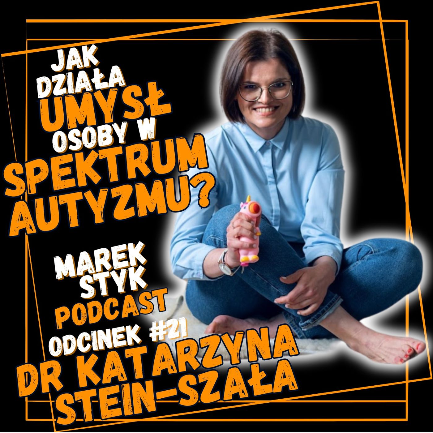#21 dr Katarzyna Stein-Szała - dlaczego mówimy o "spektrum" autyzmu? episode artwork