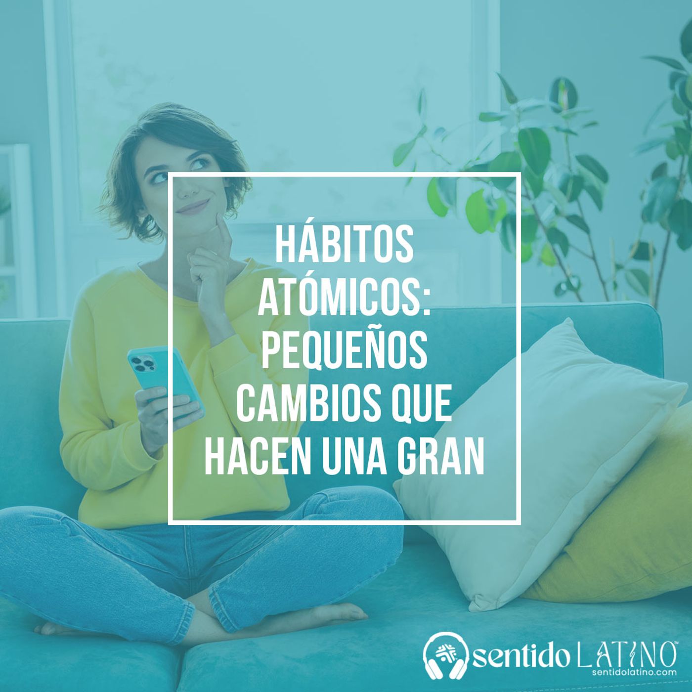 Hábitos atómicos: pequeños cambios que hacen una gran diferencia episode artwork