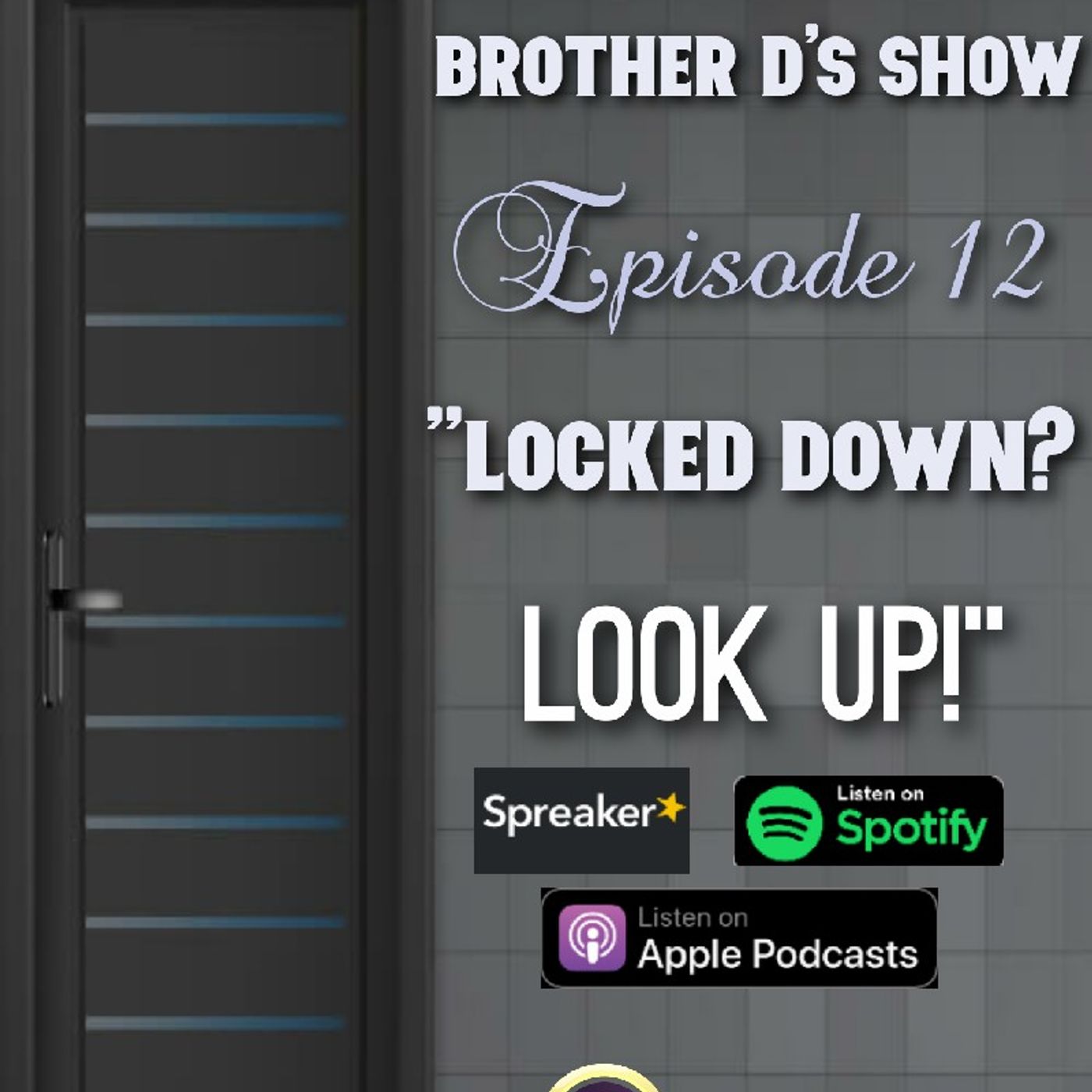 Episode 12 - Brother D's Show- Lockdown? Look Up! episode artwork