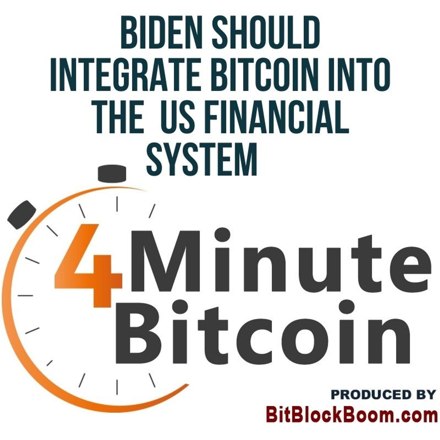 Biden Should Integrate Bitcoin Into The  US Financial System episode artwork
