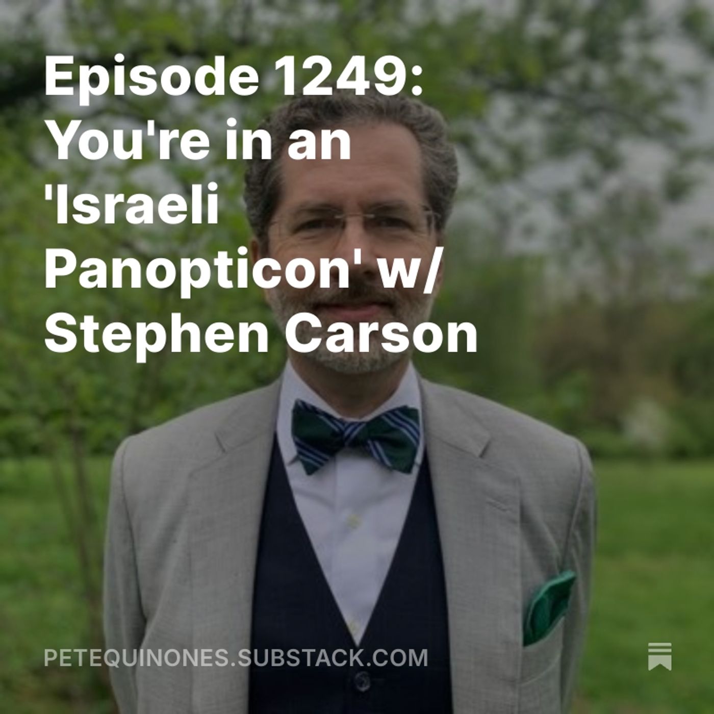 Episode 1249: You're in an 'Israeli Panopticon' w/ Stephen Carson