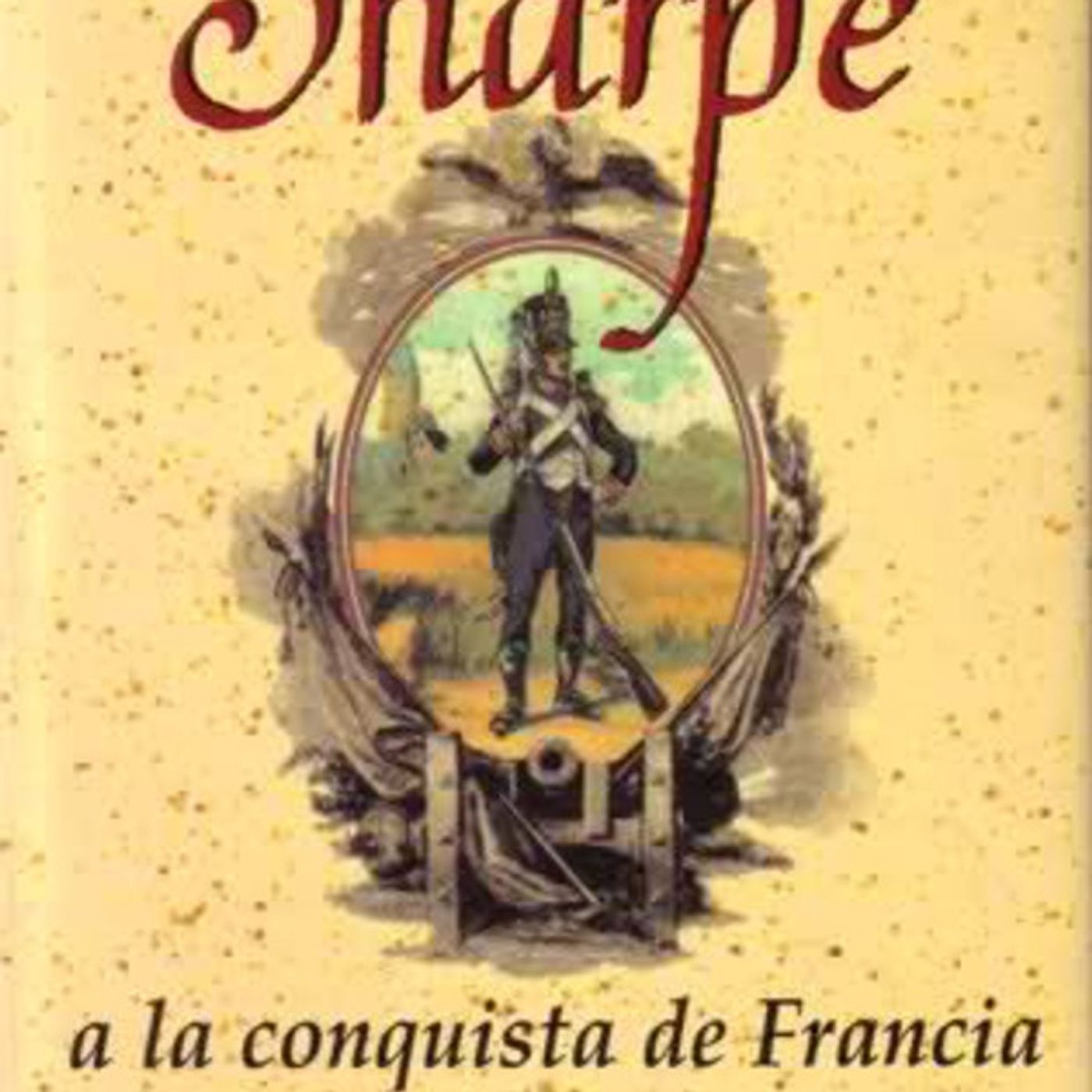 (Resumen) Sharpe a la conquista de Francia - Bernard Cornwell