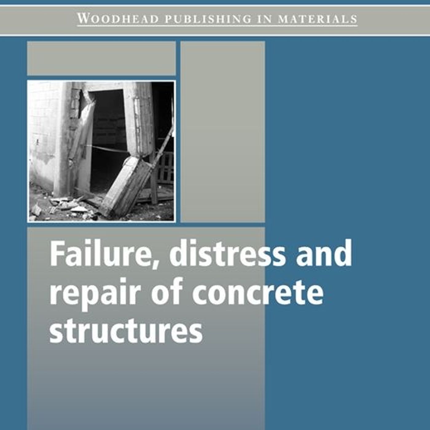 Failure, distress and repair of concrete structures
