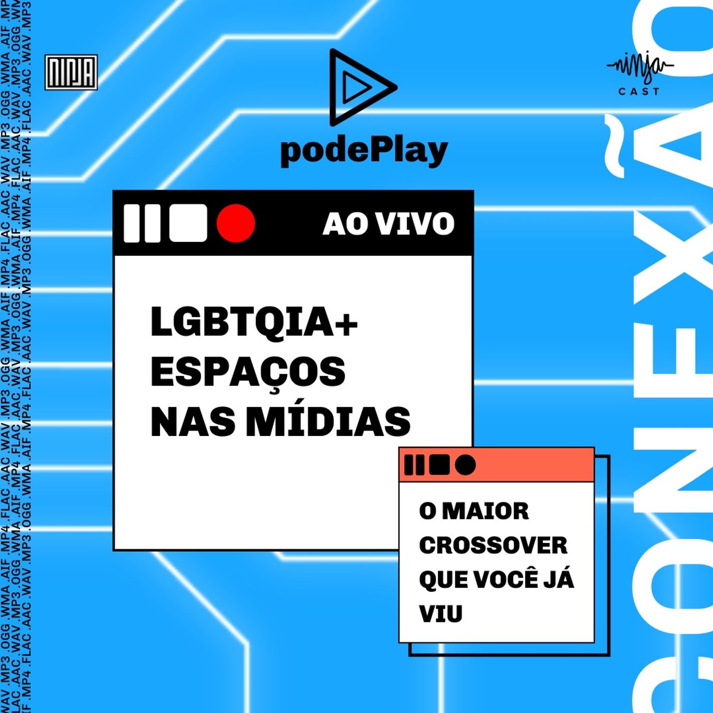 #podePlay - Semana do Podcast da Mídia NINJA