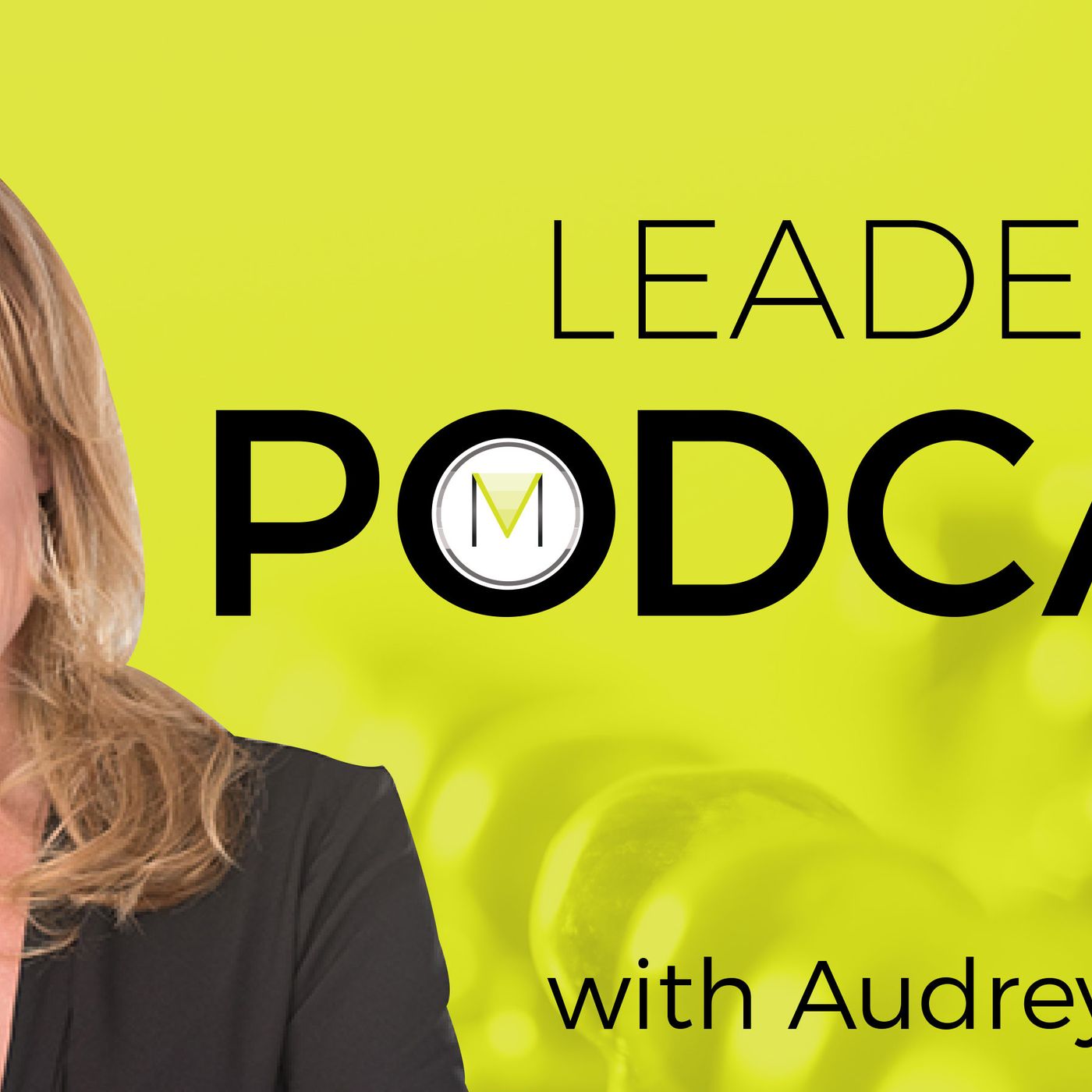 Audrey McGuckin Leadership Podcast