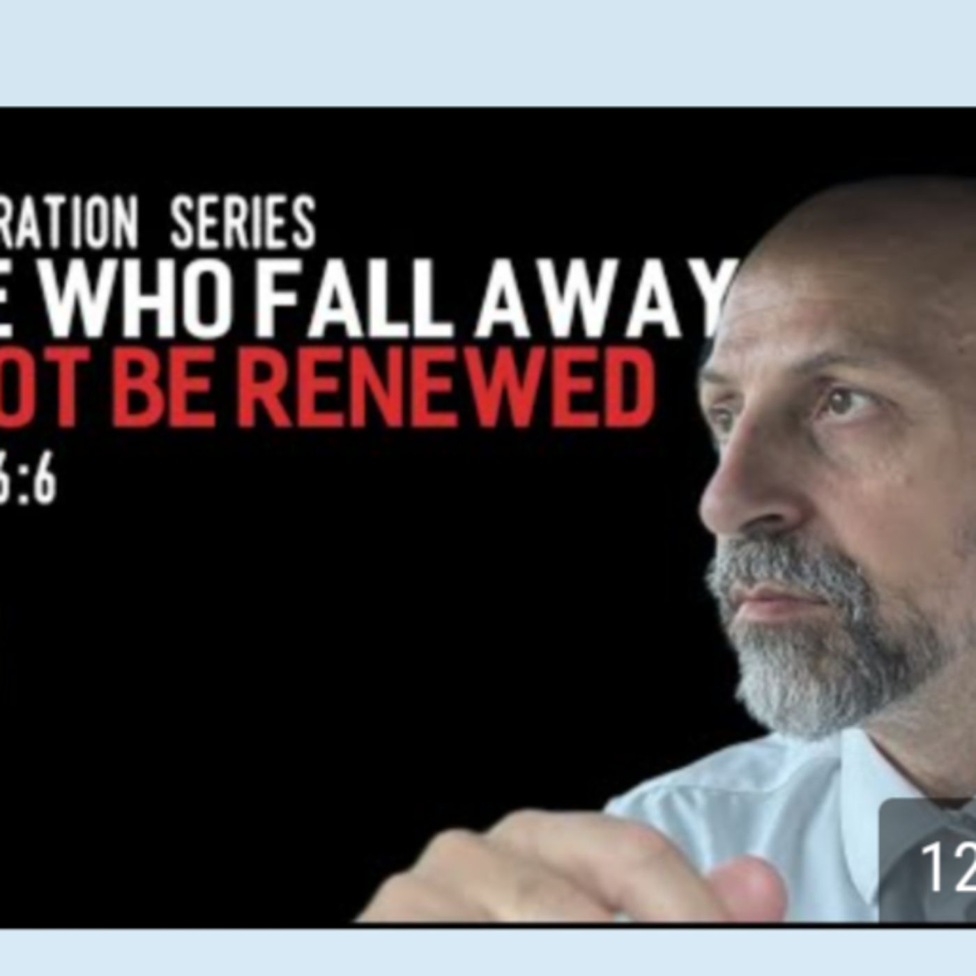 THE PREPARATION SERIES 09: IT IS IMPOSSIBLE TO RENEW THOSE WHO FALL AWAY (Hebrews 6:6) episode artwork