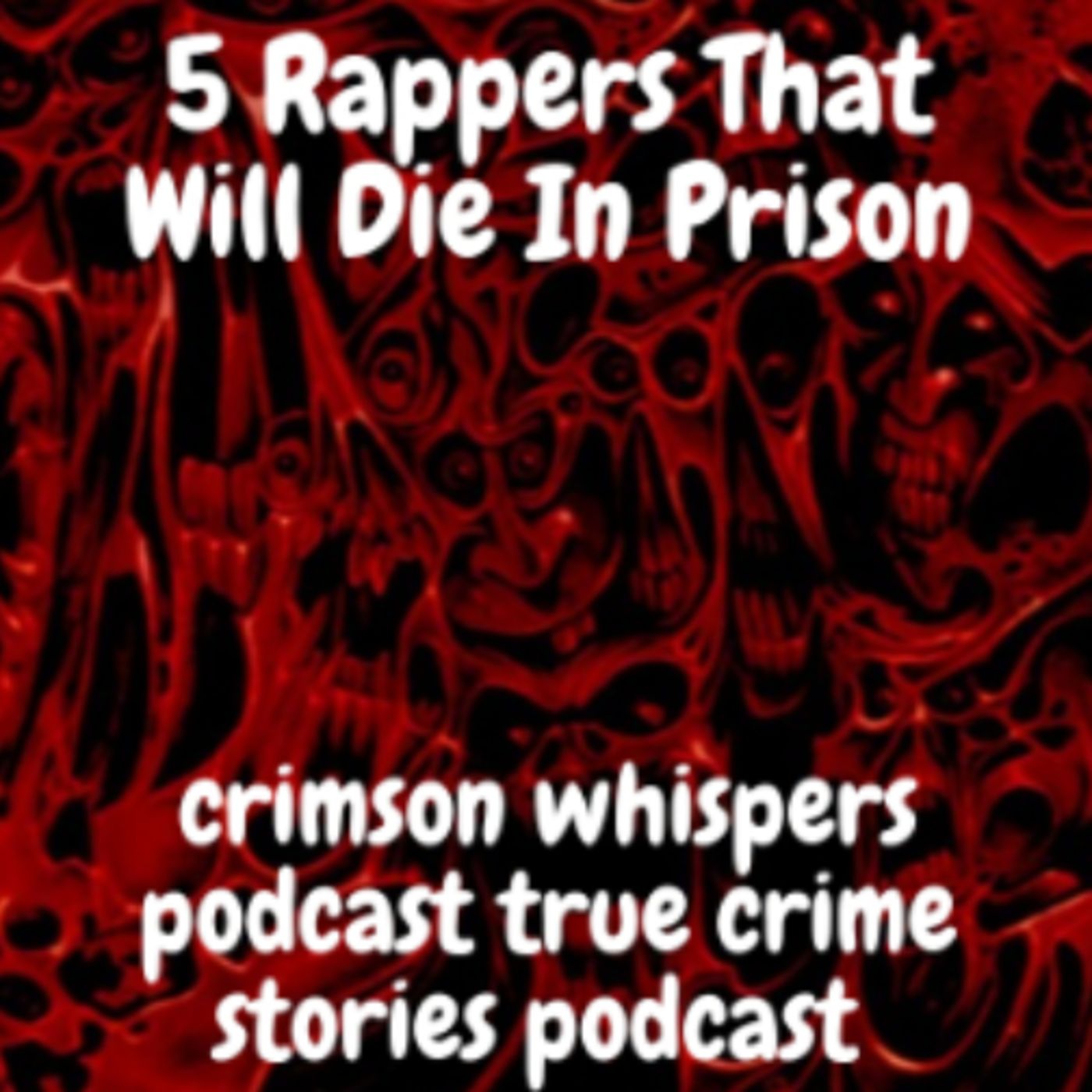 5 Rappers That Will Die In Prison episode artwork
