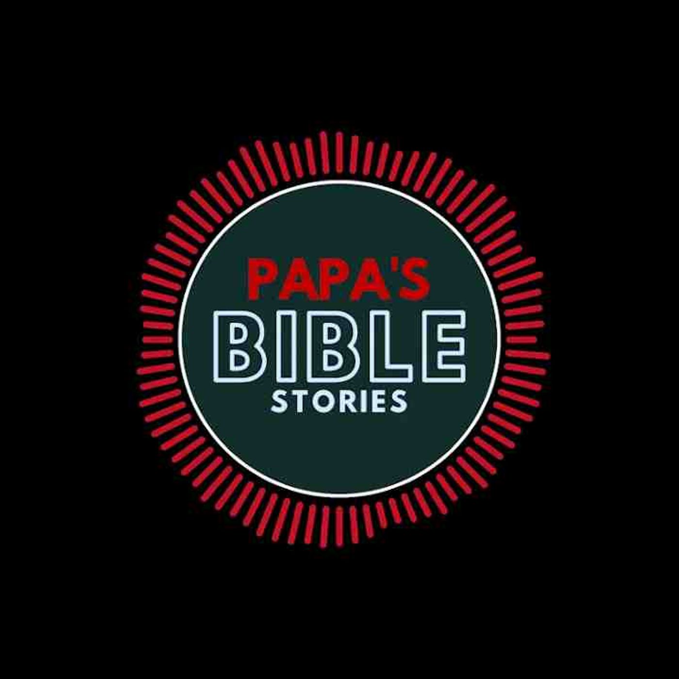 Ep. 13 – Jacob _ Leah (_ Rachel) - Papa_s Bible Stories Podcast episode artwork