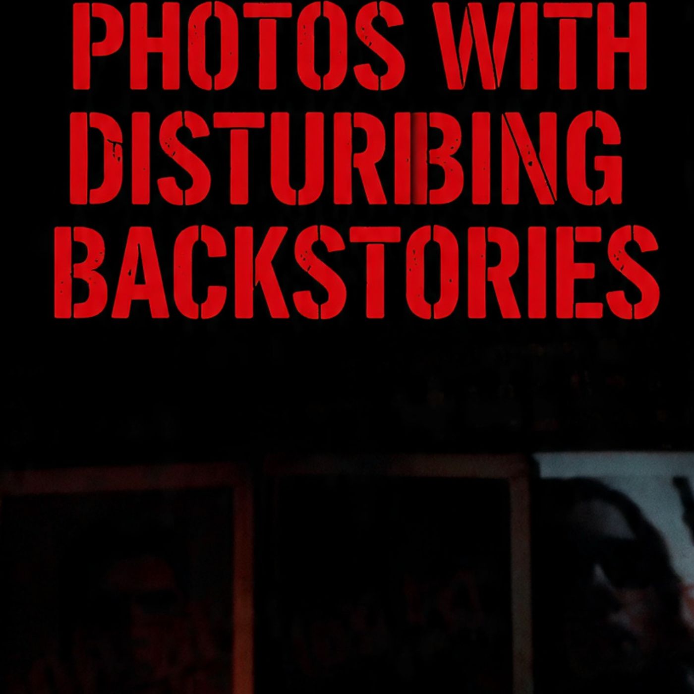 Top-3-Photos-with-disturbing-backstories episode artwork