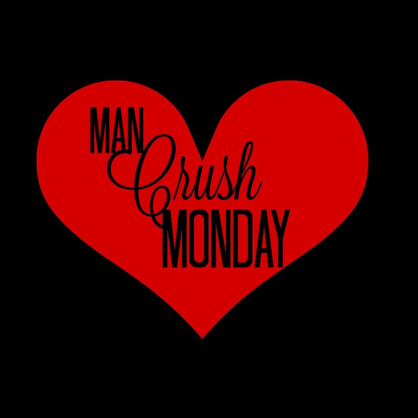 Man Crush Monday Vibe