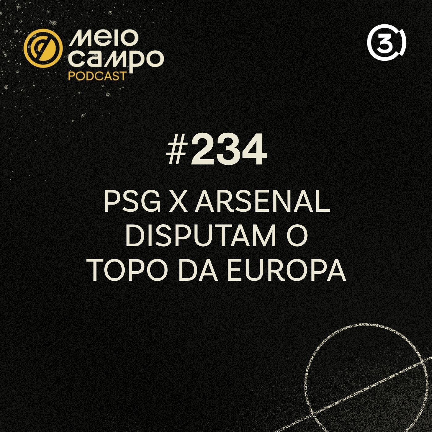 #234 - PSG x Arsenal disputam o topo da Europa episode artwork