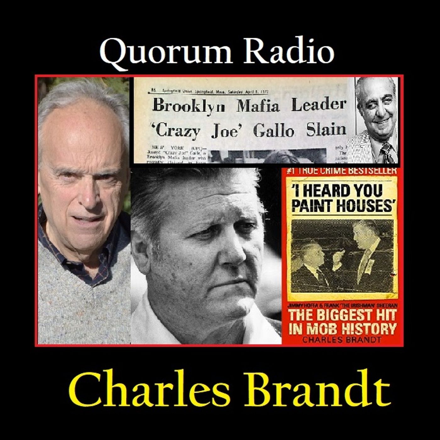 Quorum Radio: Charles Brandt Talks the Joey Gallo Murder 01-06-25 Part IV