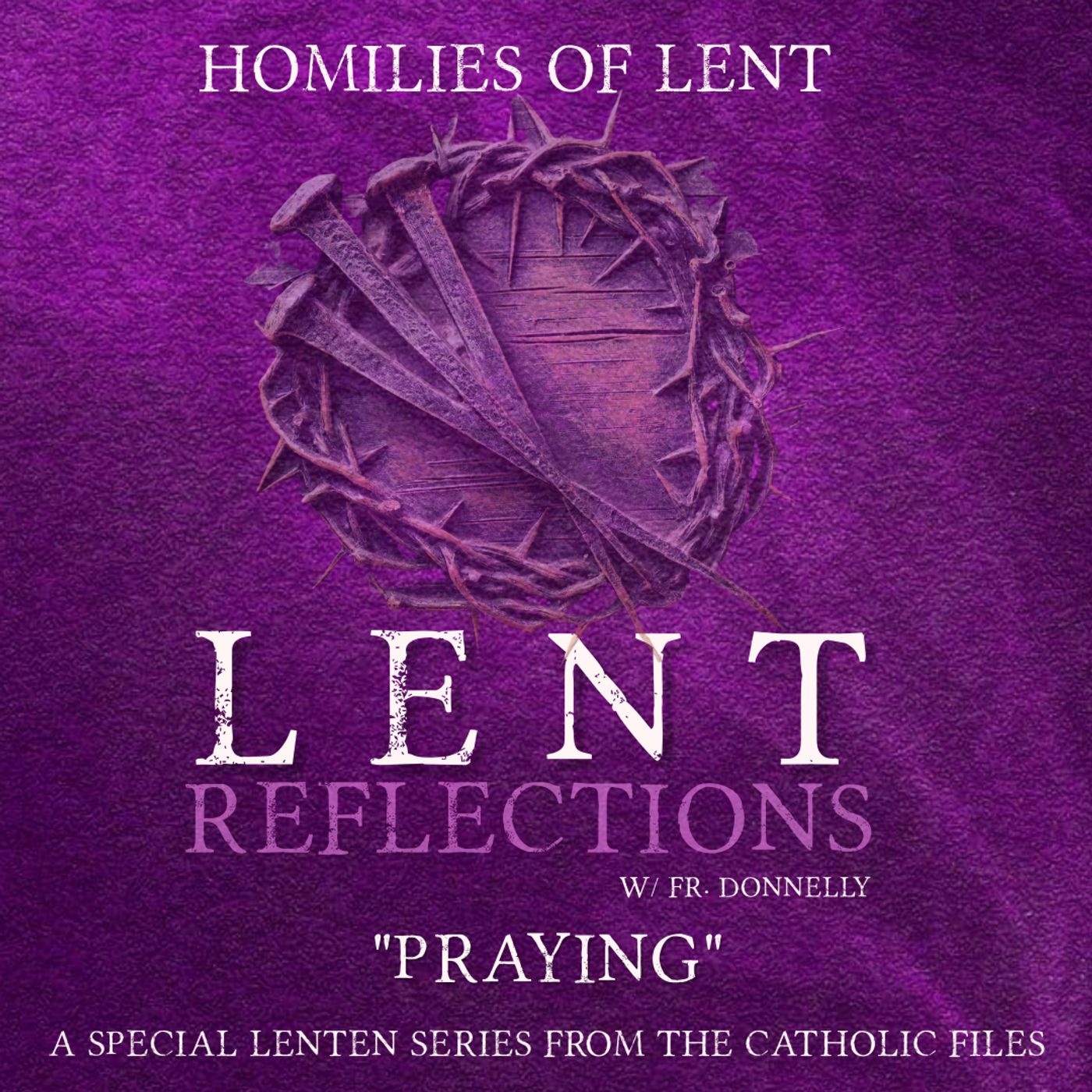 Lent Reflections - Praying